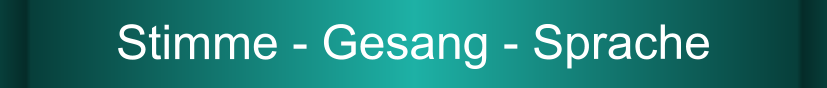 Stimme - Gesang - Sprache