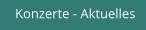 Konzerte - Aktuelles